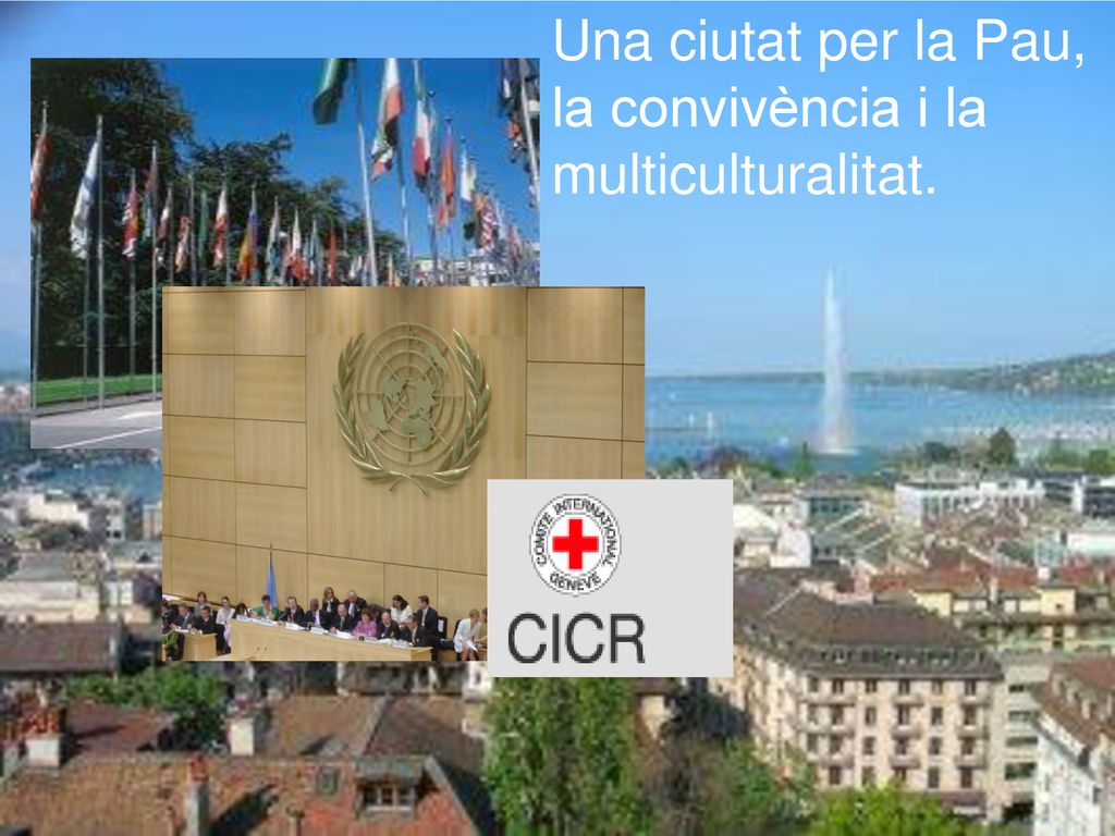Una ciutat per la Pau, la convivència i la multiculturalitat.