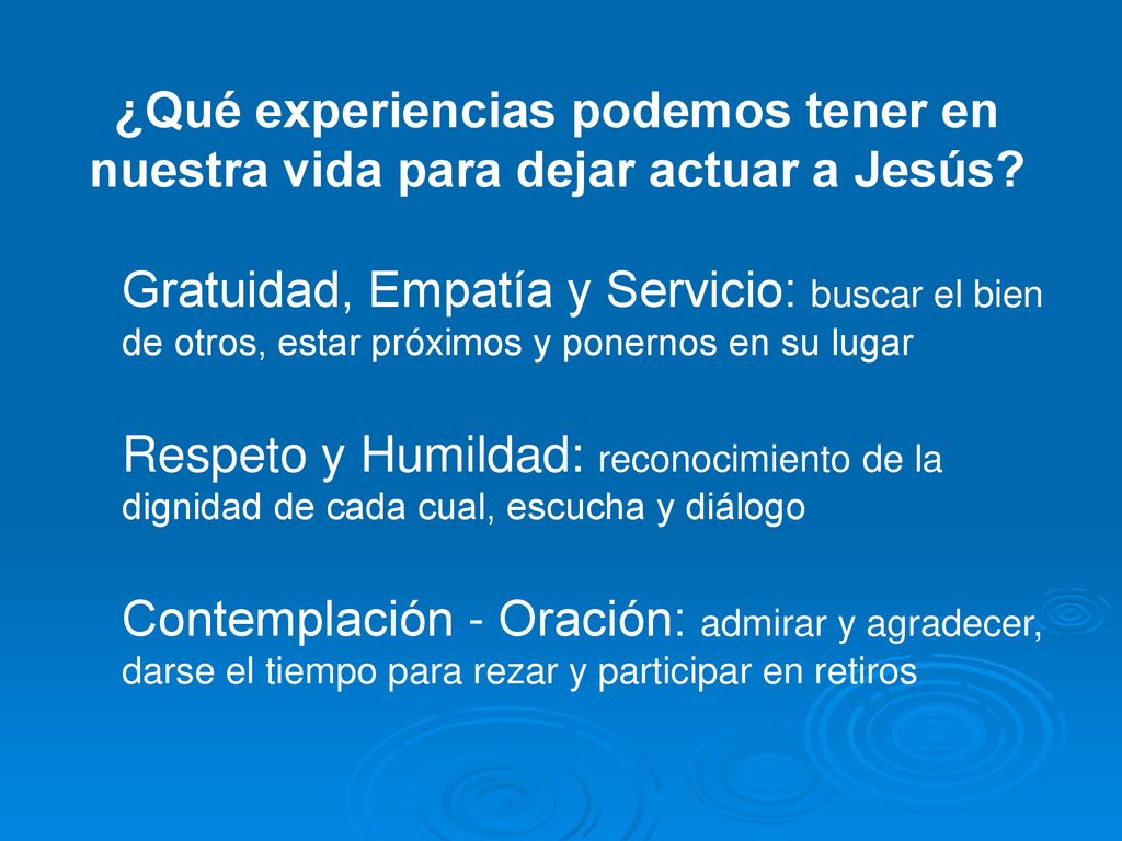 ¿Qué experiencias podemos tener en nuestra vida para dejar actuar a Jesús