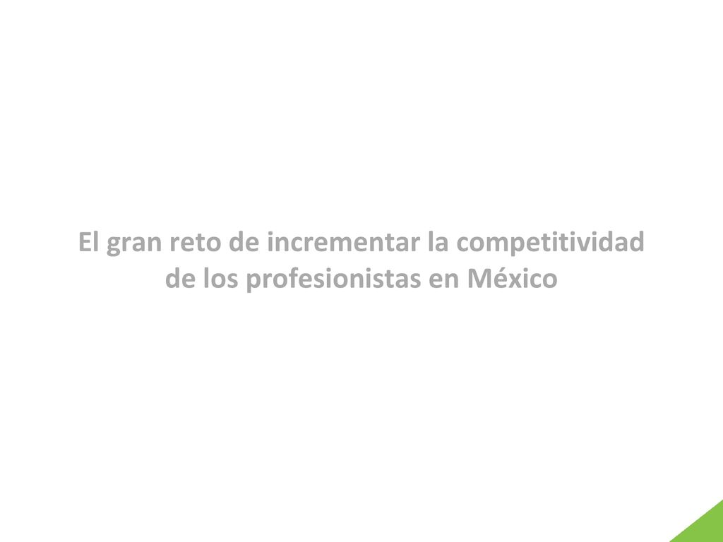 El gran reto de incrementar la competitividad de los profesionistas en México