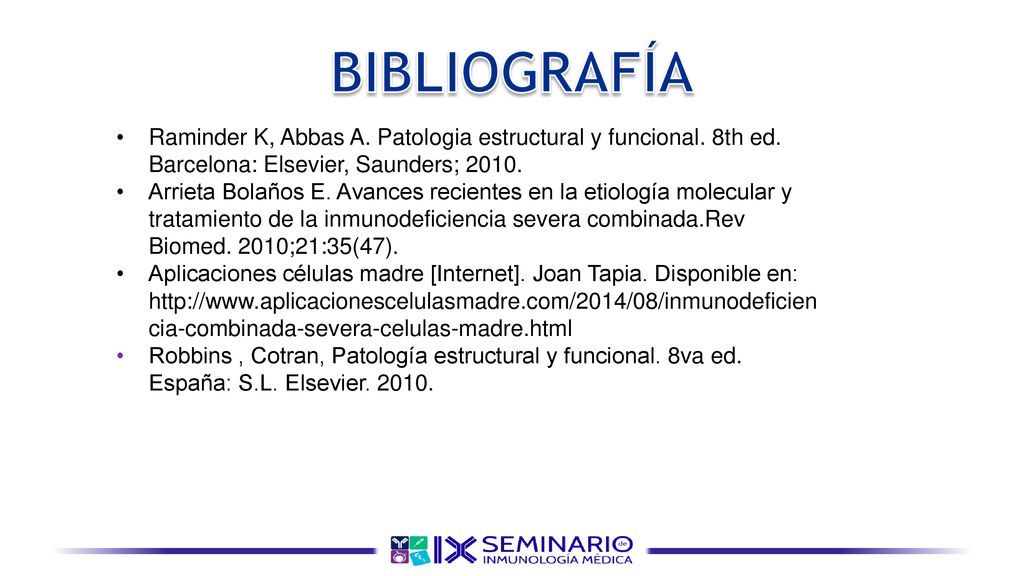 BIBLIOGRAFÍA Raminder K, Abbas A. Patologia estructural y funcional. 8th ed. Barcelona: Elsevier, Saunders;