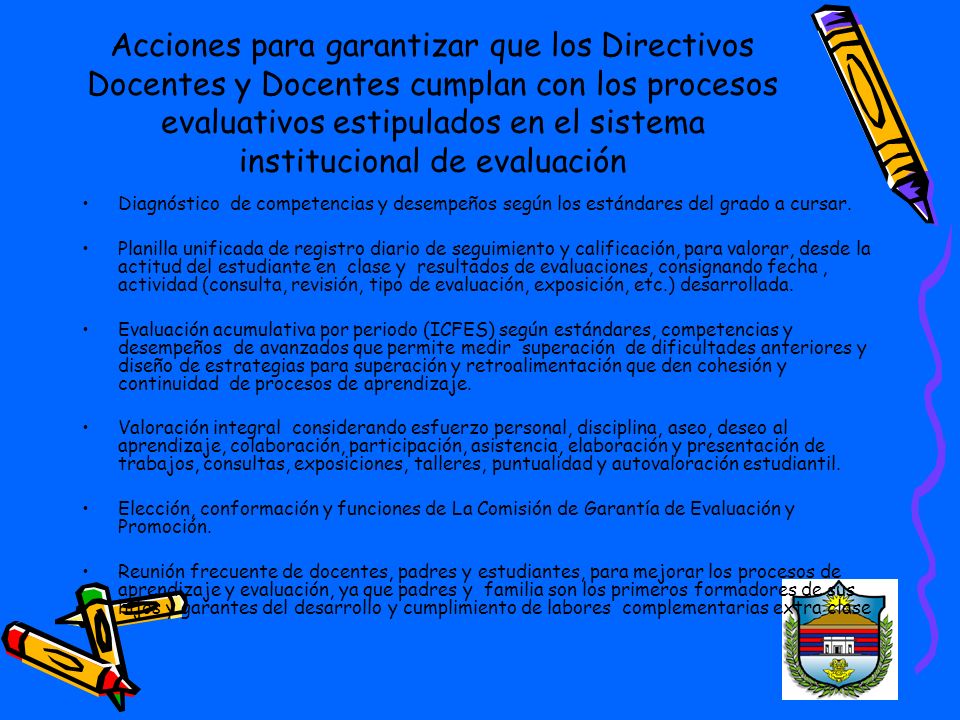 Acciones para garantizar que los Directivos Docentes y Docentes cumplan con los procesos evaluativos estipulados en el sistema institucional de evaluación
