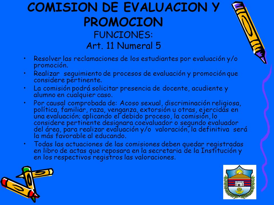 COMISION DE EVALUACION Y PROMOCION FUNCIONES: Art. 11 Numeral 5