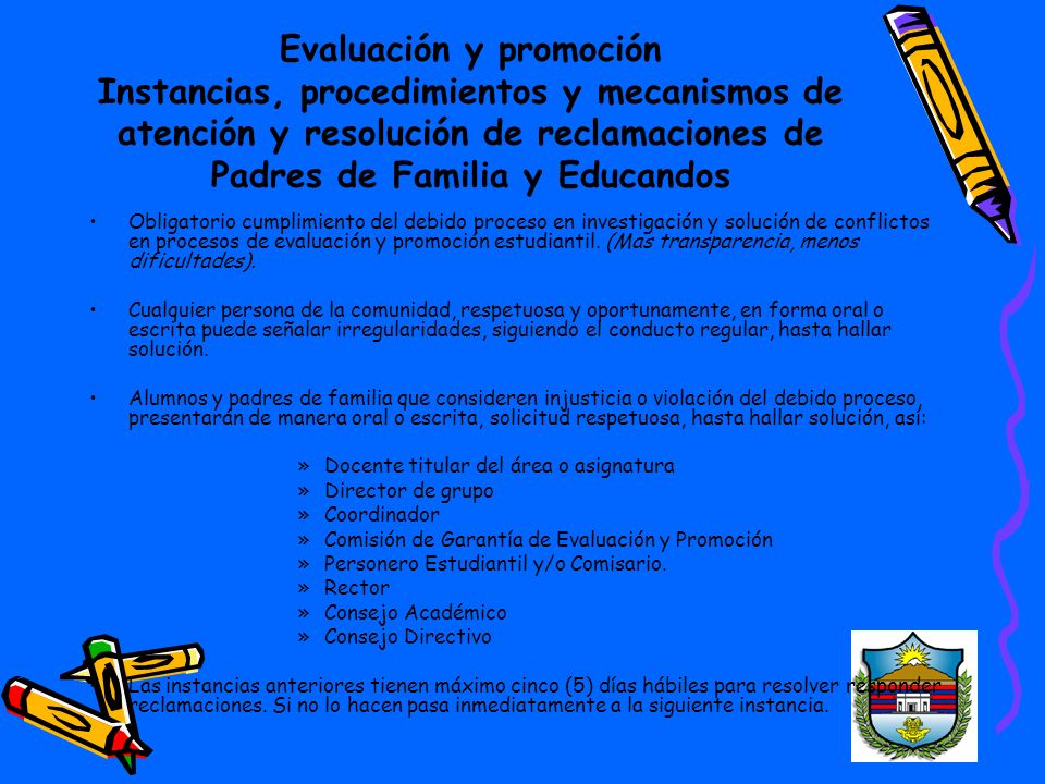 Evaluación y promoción Instancias, procedimientos y mecanismos de atención y resolución de reclamaciones de Padres de Familia y Educandos