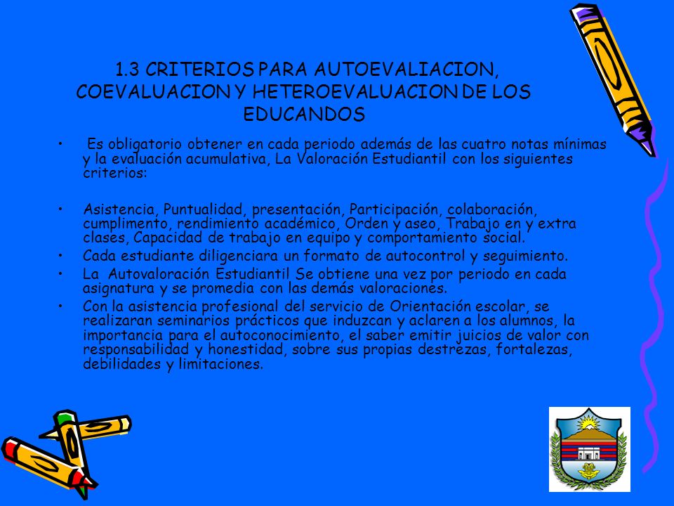 1.3 CRITERIOS PARA AUTOEVALIACION, COEVALUACION Y HETEROEVALUACION DE LOS EDUCANDOS