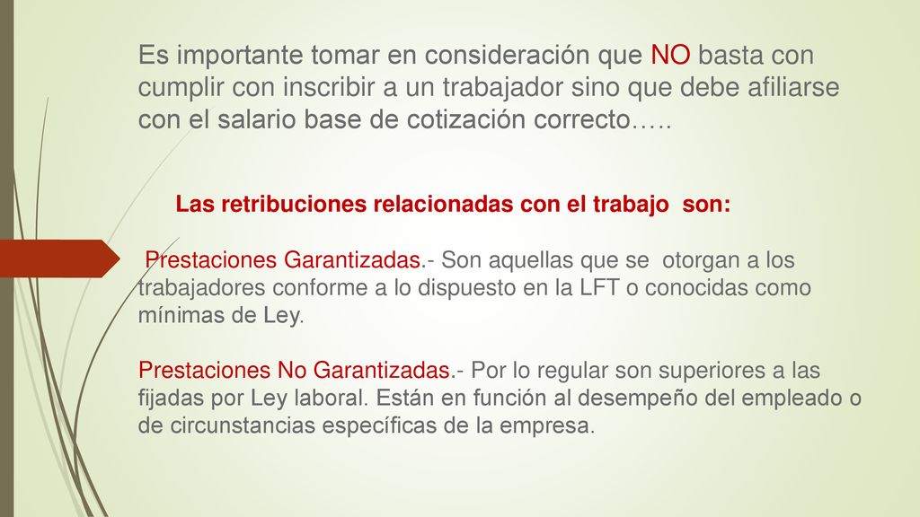 Es importante tomar en consideración que NO basta con cumplir con inscribir a un trabajador sino que debe afiliarse con el salario base de cotización correcto…..