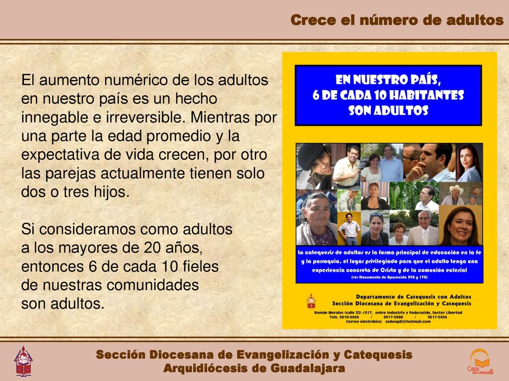Si consideramos como adultos a los mayores de 20 años,