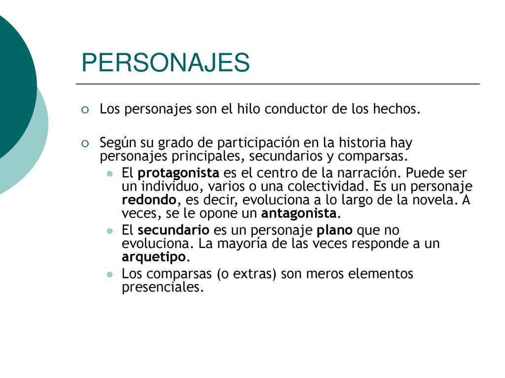 PERSONAJES Los personajes son el hilo conductor de los hechos.