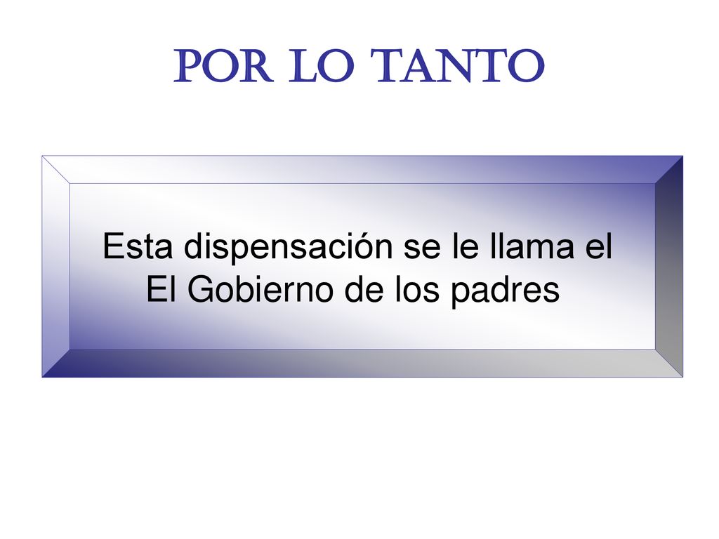 Por lo tanto Esta dispensación se le llama el