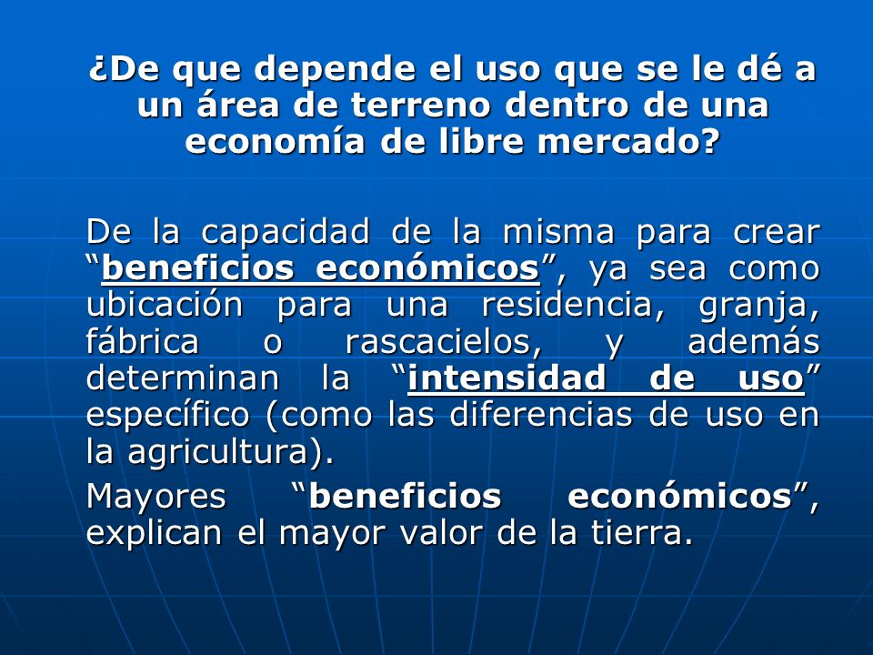 ¿De que depende el uso que se le dé a un área de terreno dentro de una economía de libre mercado