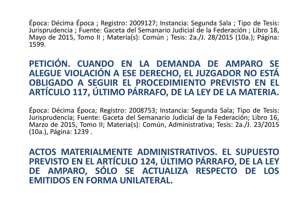 Época: Décima Época ; Registro: ; Instancia: Segunda Sala ; Tipo de Tesis: Jurisprudencia ; Fuente: Gaceta del Semanario Judicial de la Federación ; Libro 18, Mayo de 2015, Tomo II ; Materia(s): Común ; Tesis: 2a./J. 28/2015 (10a.); Página: 1599.
