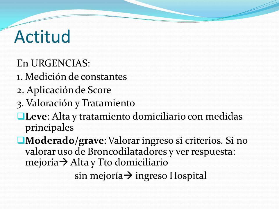 Actitud En URGENCIAS: 1. Medición de constantes 2. Aplicación de Score