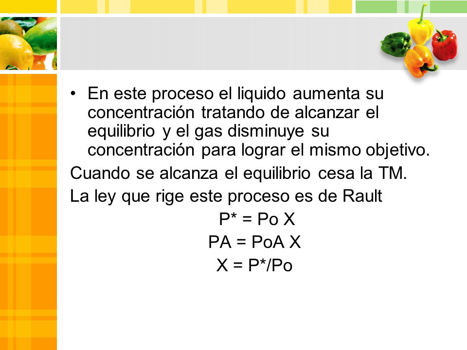 En este proceso el liquido aumenta su concentración tratando de alcanzar el equilibrio y el gas disminuye su concentración para lograr el mismo objetivo.
