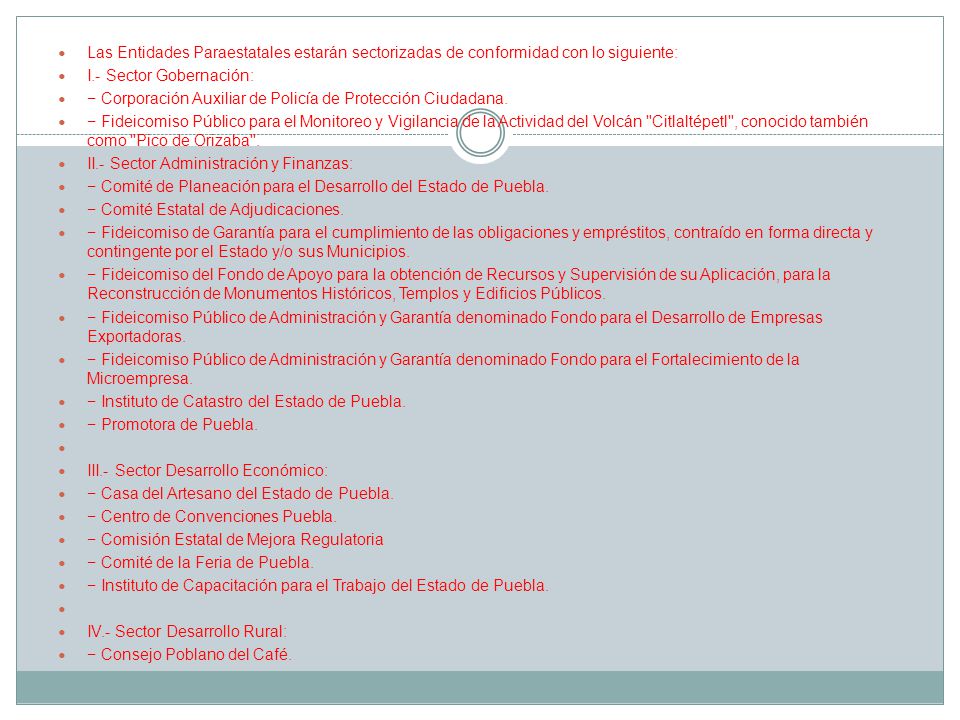 Las Entidades Paraestatales estarán sectorizadas de conformidad con lo siguiente: