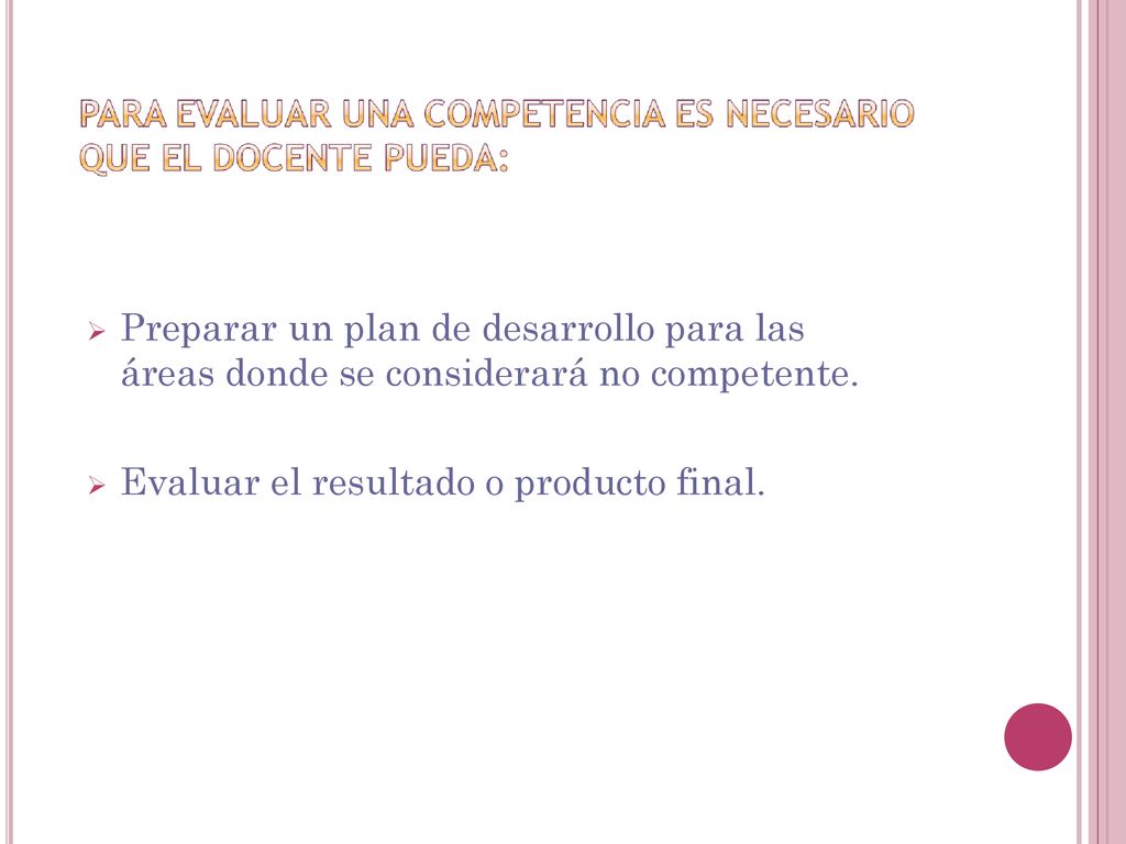 Preparar un plan de desarrollo para las áreas donde se considerará no competente.