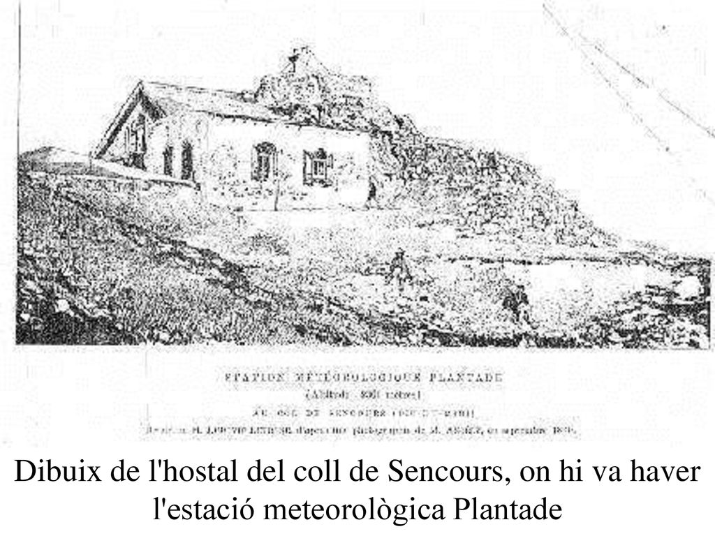 Dibuix de l hostal del coll de Sencours, on hi va haver l estació meteorològica Plantade