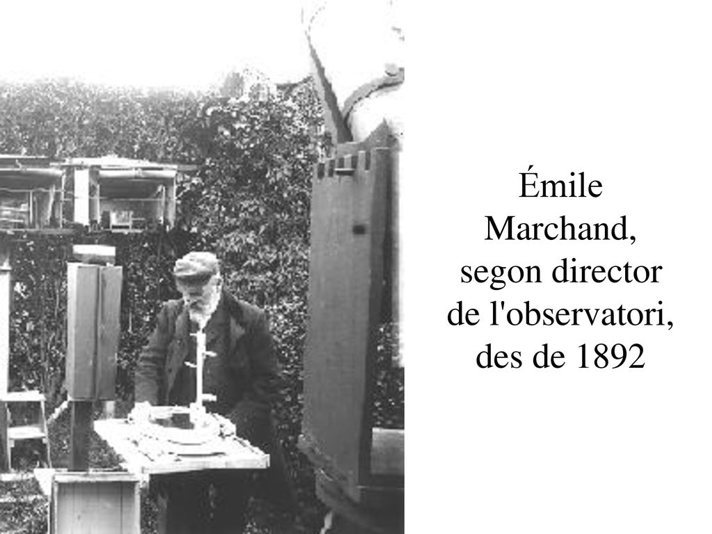 Émile Marchand, segon director de l observatori, des de 1892
