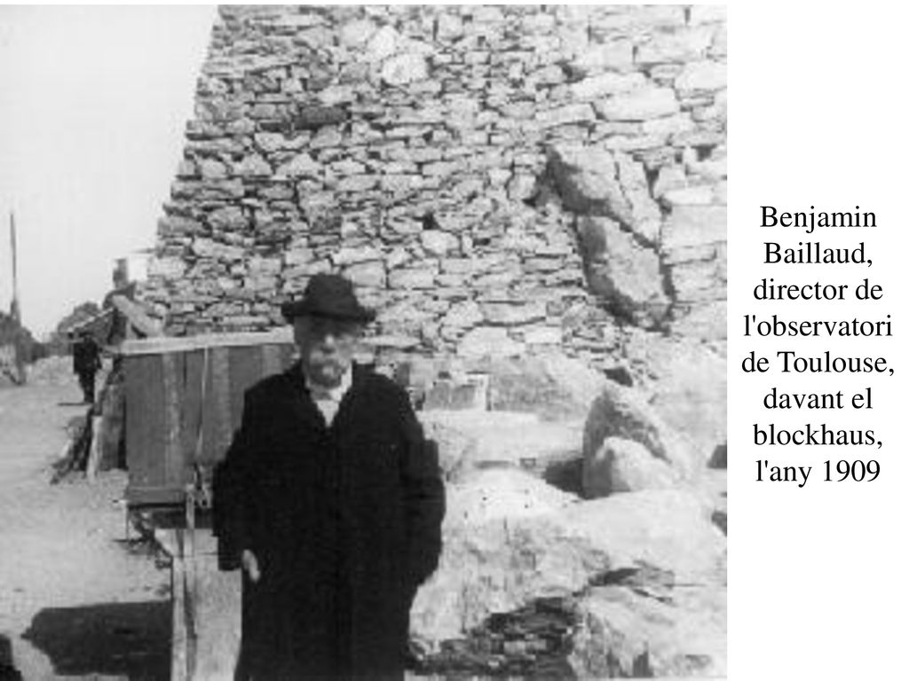 Benjamin Baillaud, director de l observatori de Toulouse, davant el blockhaus, l any 1909