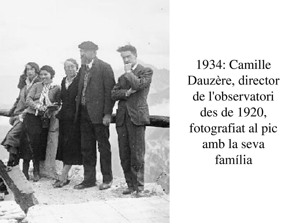 1934: Camille Dauzère, director de l observatori des de 1920, fotografiat al pic amb la seva família