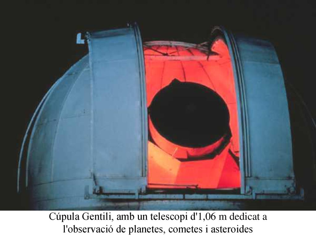 Cúpula Gentili, amb un telescopi d 1,06 m dedicat a l observació de planetes, cometes i asteroides
