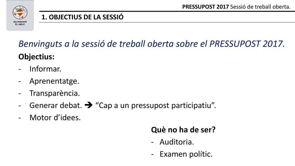 Benvinguts a la sessió de treball oberta sobre el PRESSUPOST 2017.
