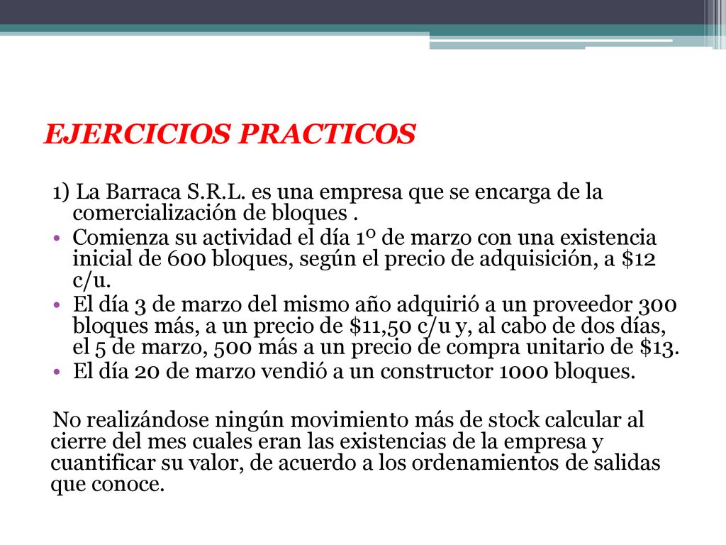 EJERCICIOS PRACTICOS 1) La Barraca S.R.L. es una empresa que se encarga de la comercialización de bloques .
