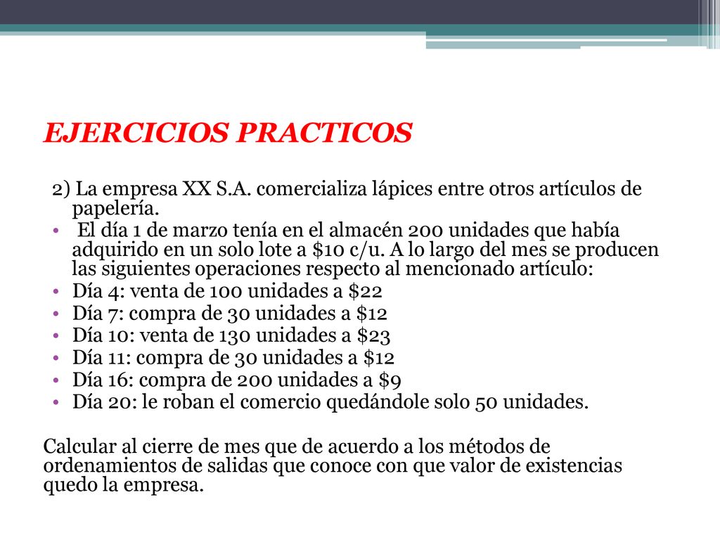 EJERCICIOS PRACTICOS 2) La empresa XX S.A. comercializa lápices entre otros artículos de papelería.