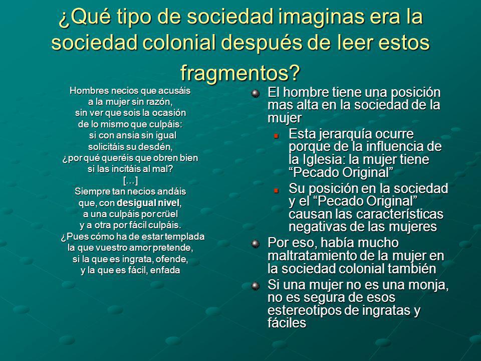 ¿Qué tipo de sociedad imaginas era la sociedad colonial después de leer estos fragmentos