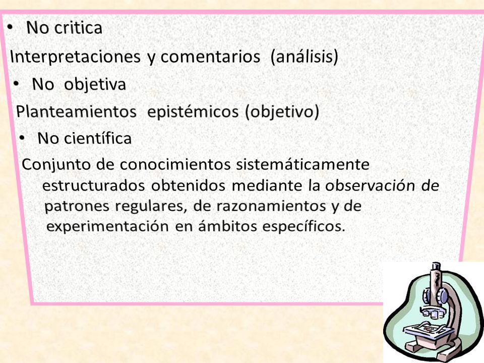 No critica Interpretaciones y comentarios (análisis) No objetiva. Planteamientos epistémicos (objetivo)
