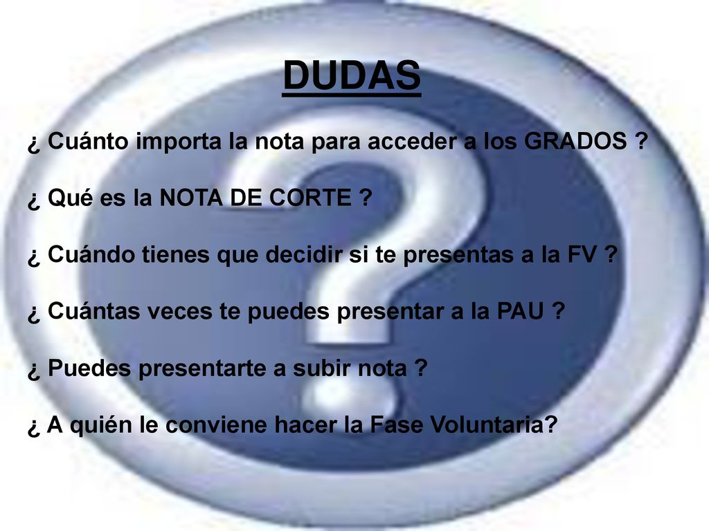 DUDAS ¿ Cuánto importa la nota para acceder a los GRADOS