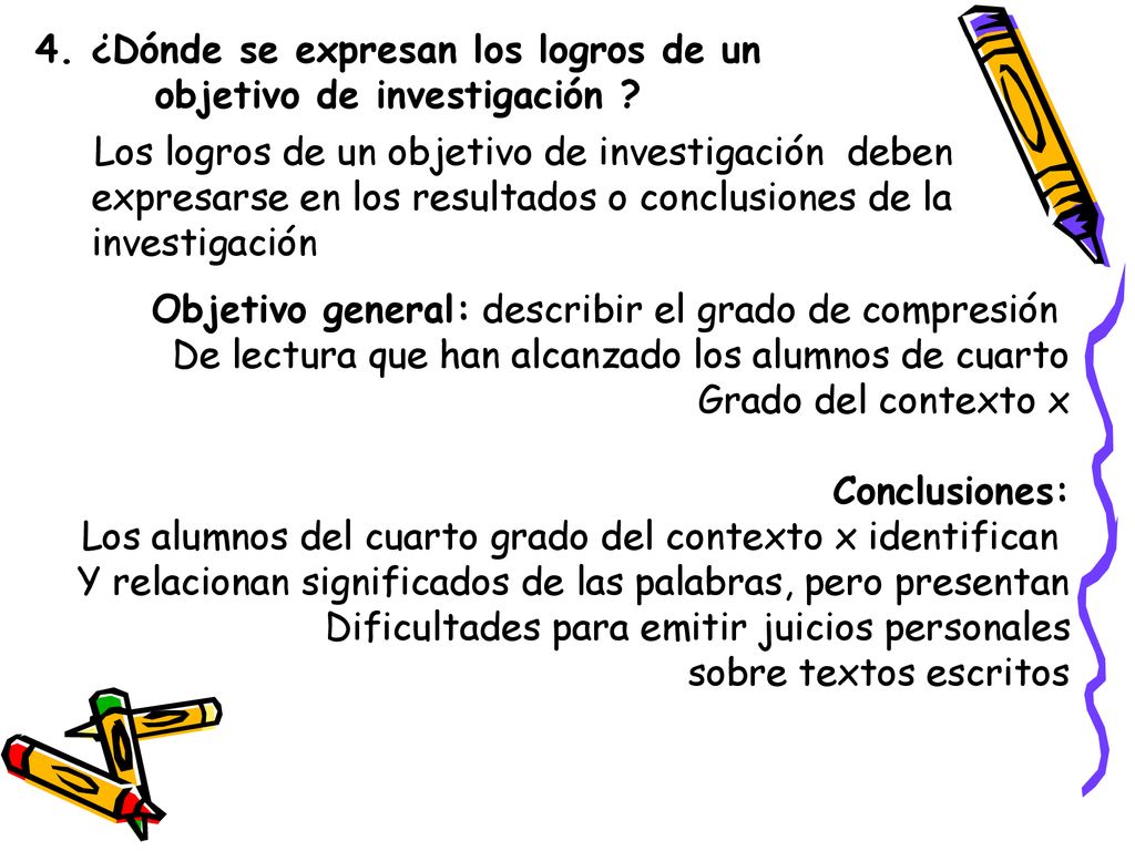 4. ¿Dónde se expresan los logros de un objetivo de investigación