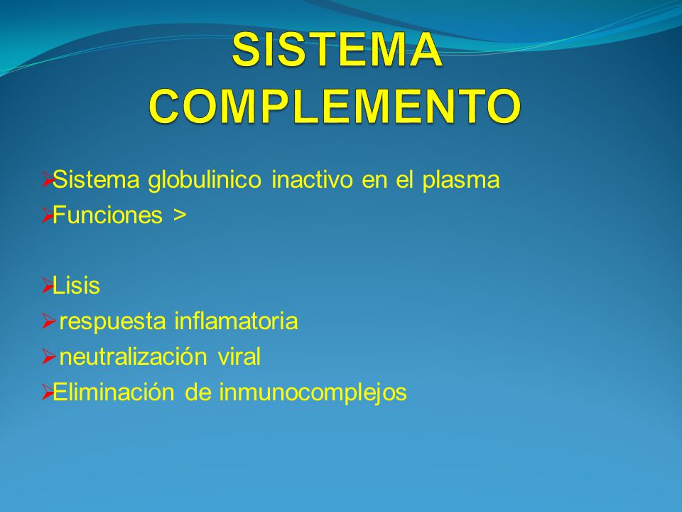 SISTEMA COMPLEMENTO Sistema globulinico inactivo en el plasma