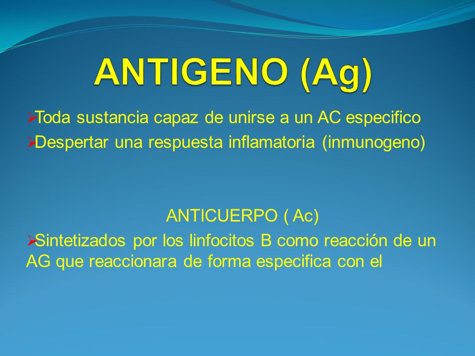 ANTIGENO (Ag) Toda sustancia capaz de unirse a un AC especifico