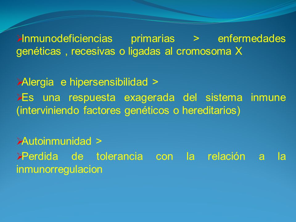 Inmunodeficiencias primarias > enfermedades genéticas , recesivas o ligadas al cromosoma X