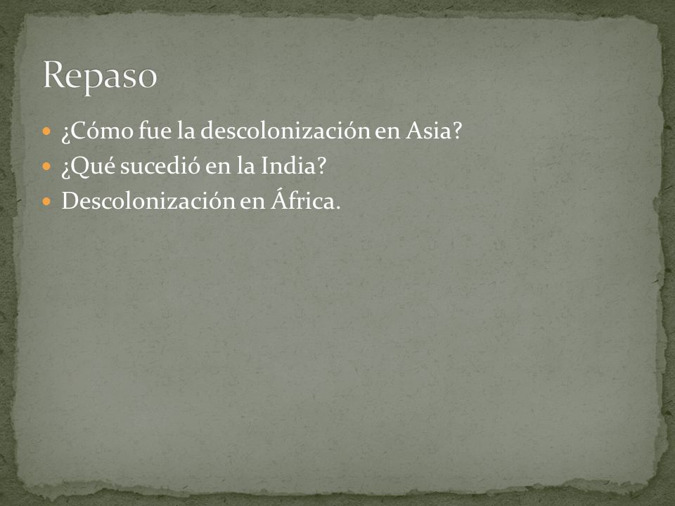 Repaso ¿Cómo fue la descolonización en Asia ¿Qué sucedió en la India