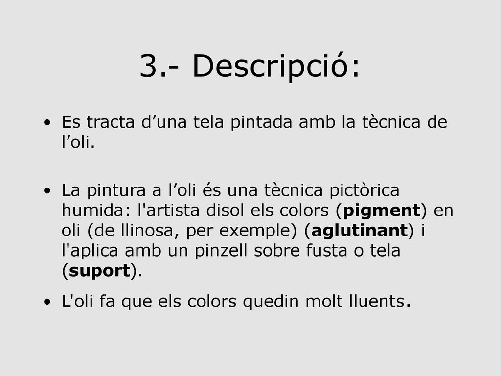 3.- Descripció: Es tracta d’una tela pintada amb la tècnica de l’oli.