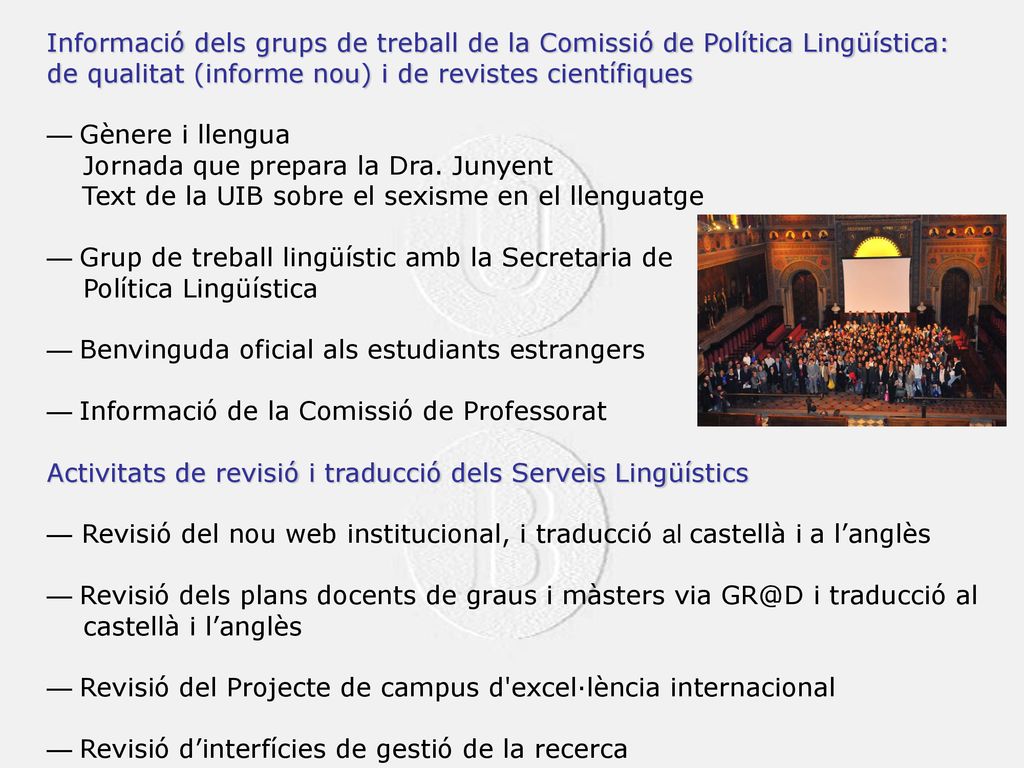 Informació dels grups de treball de la Comissió de Política Lingüística: de qualitat (informe nou) i de revistes científiques