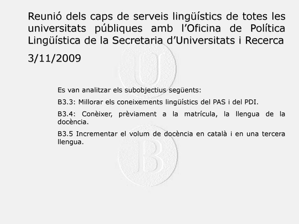 Reunió dels caps de serveis lingüístics de totes les universitats públiques amb l’Oficina de Política Lingüística de la Secretaria d’Universitats i Recerca