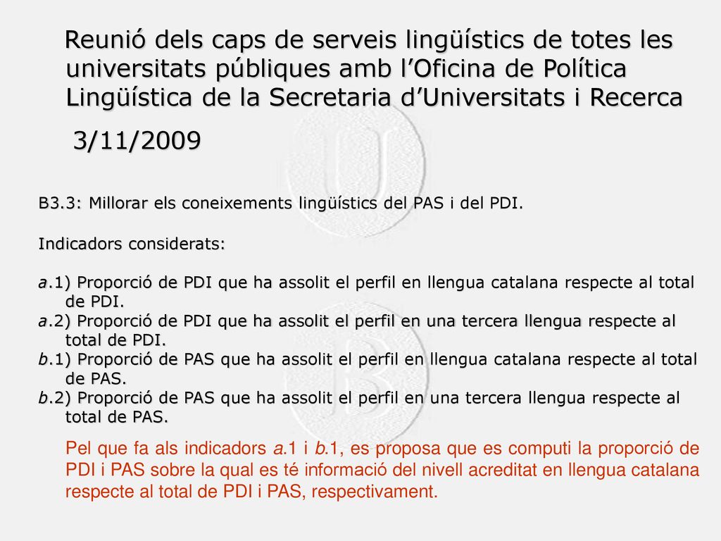 Reunió dels caps de serveis lingüístics de totes les universitats públiques amb l’Oficina de Política Lingüística de la Secretaria d’Universitats i Recerca