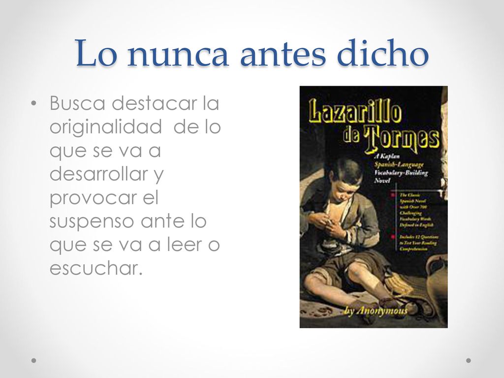 Lo nunca antes dicho Busca destacar la originalidad de lo que se va a desarrollar y provocar el suspenso ante lo que se va a leer o escuchar.