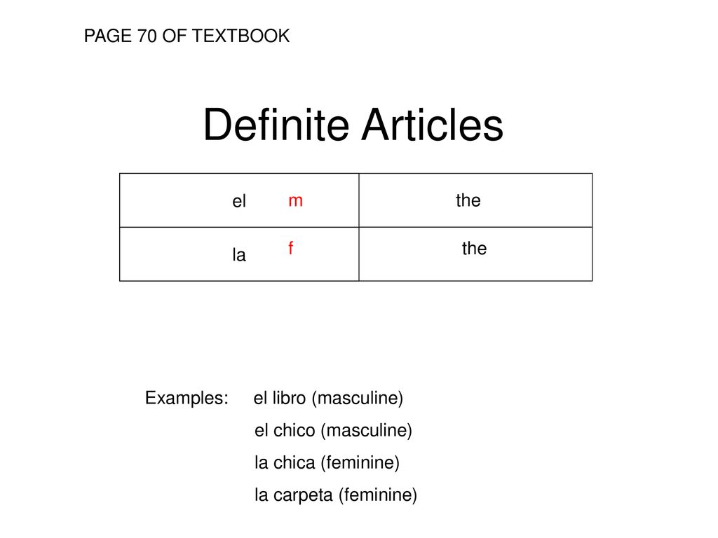 Definite Articles PAGE 70 OF TEXTBOOK el m the la f the