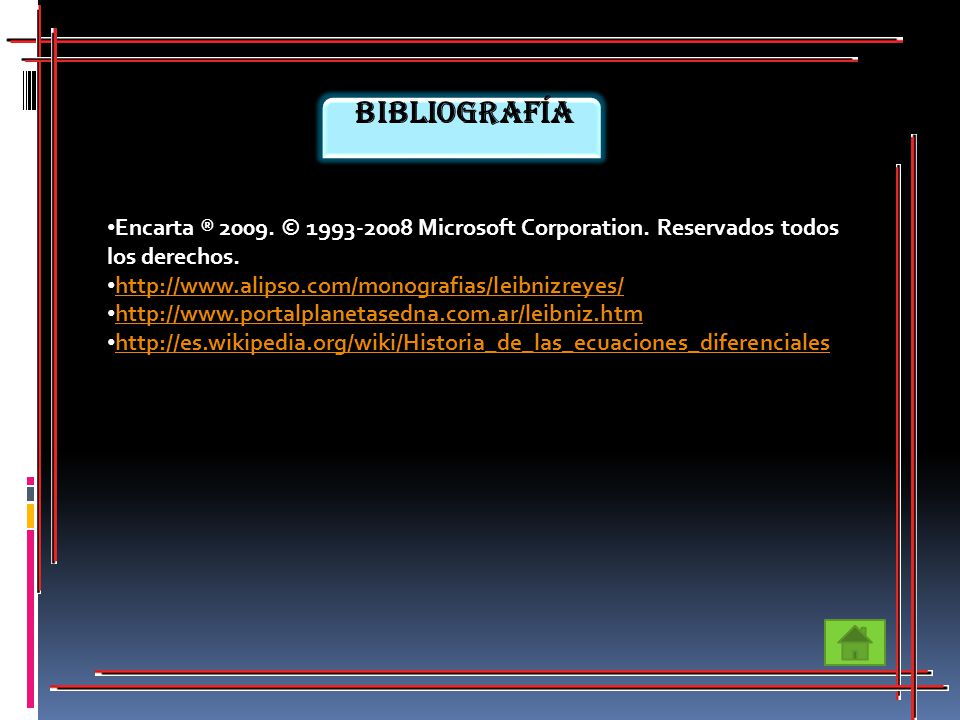 Bibliografía Encarta ® © Microsoft Corporation. Reservados todos los derechos.