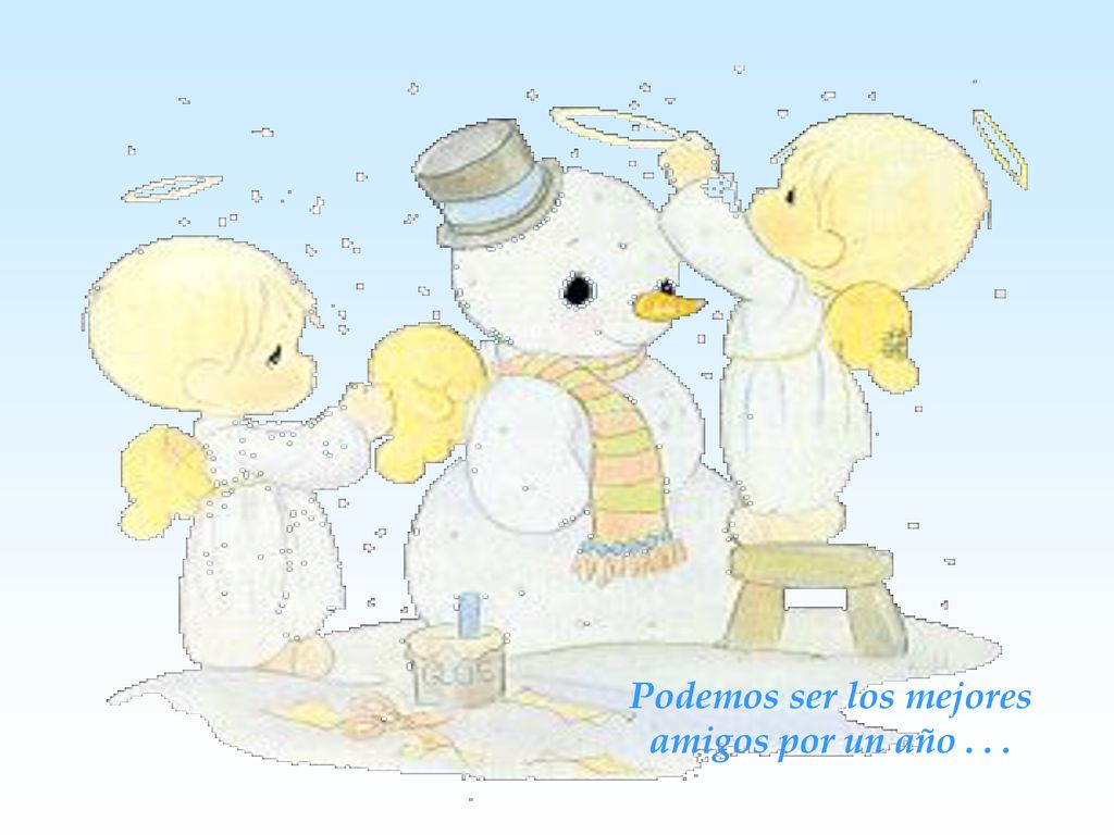 Podemos ser los mejores amigos por un año . . .