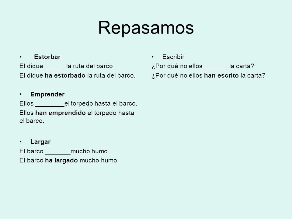 Repasamos Estorbar El dique______ la ruta del barco