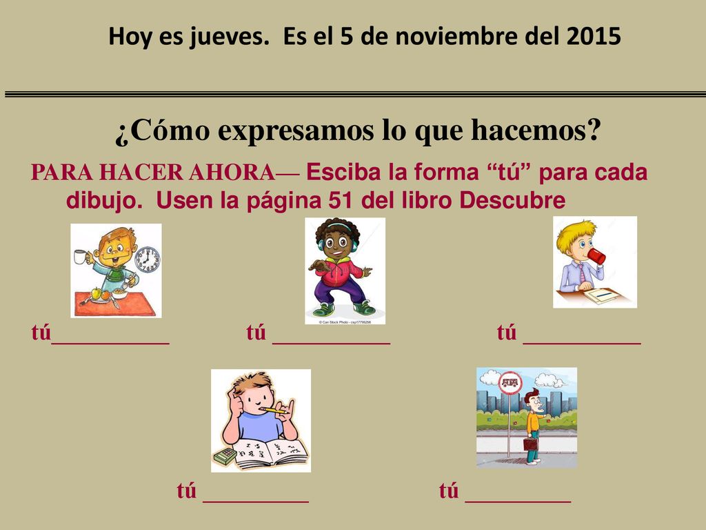 Hoy es jueves. Es el 5 de noviembre del 2015