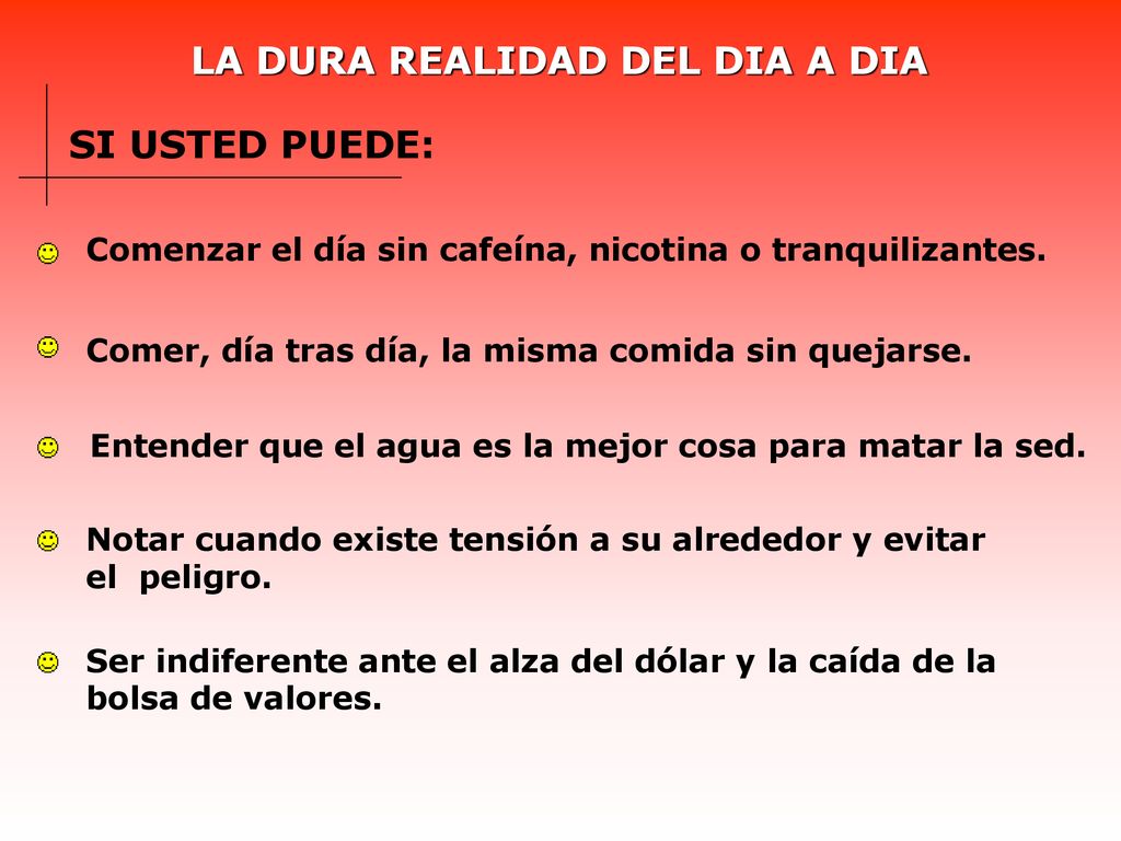 LA DURA REALIDAD DEL DIA A DIA SI USTED PUEDE: