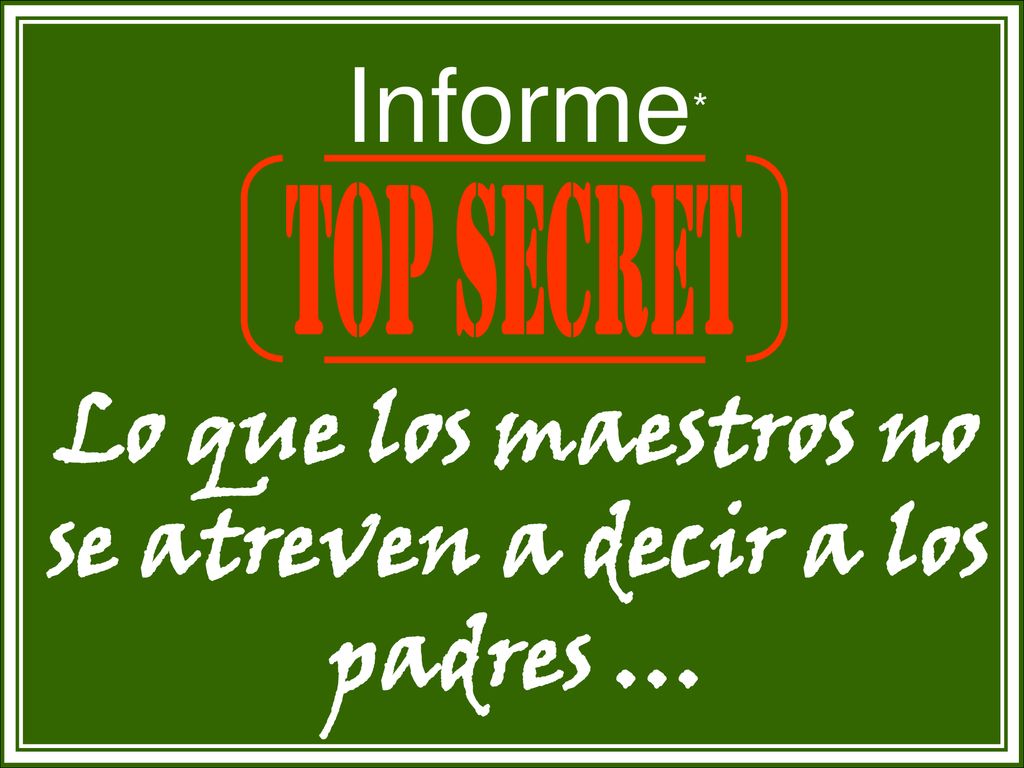 Lo que los maestros no se atreven a decir a los padres …