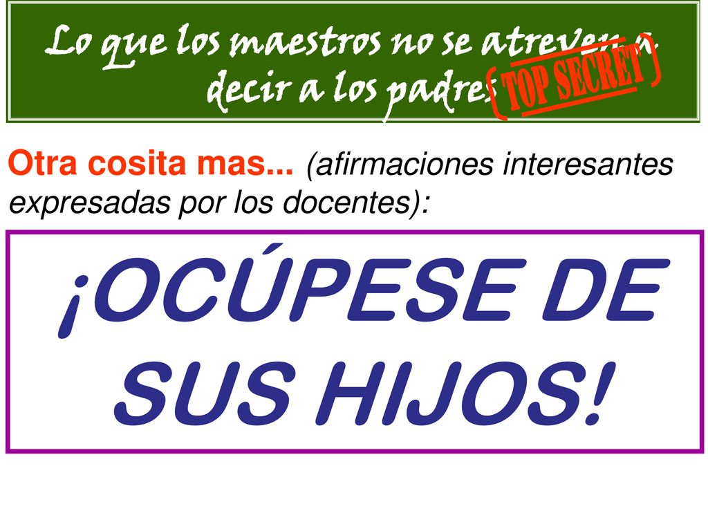Lo que los maestros no se atreven a decir a los padres