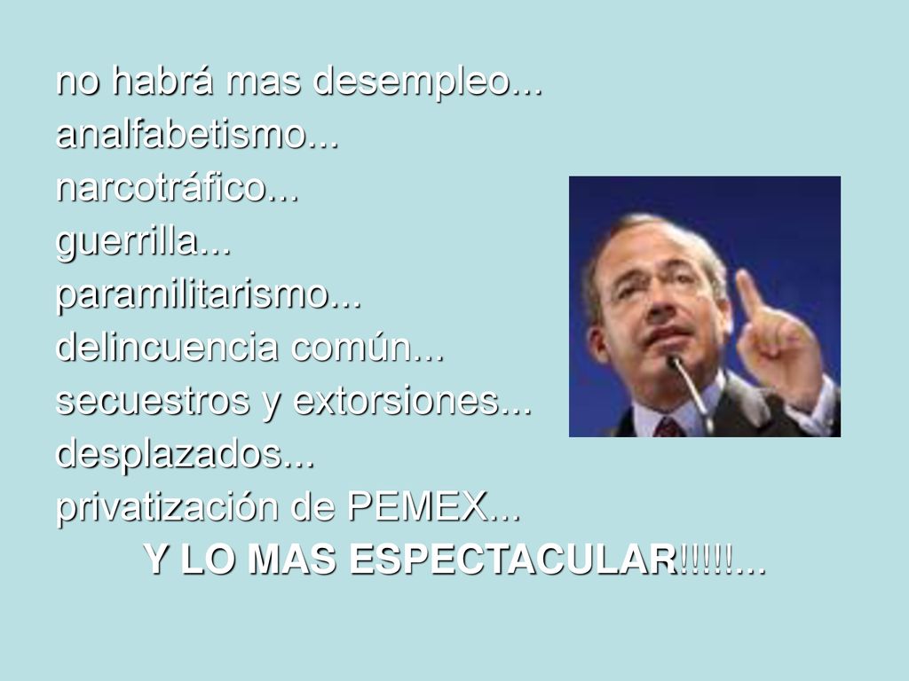 no habrá mas desempleo... analfabetismo... narcotráfico... guerrilla... paramilitarismo... delincuencia común...