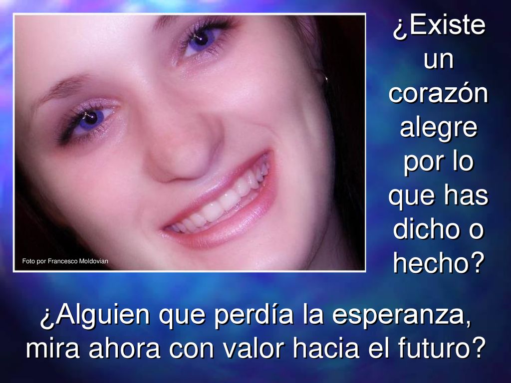 ¿Existe un corazón alegre por lo que has dicho o hecho