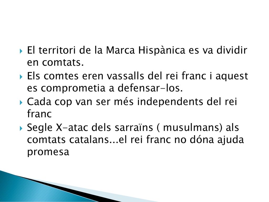 El territori de la Marca Hispànica es va dividir en comtats.
